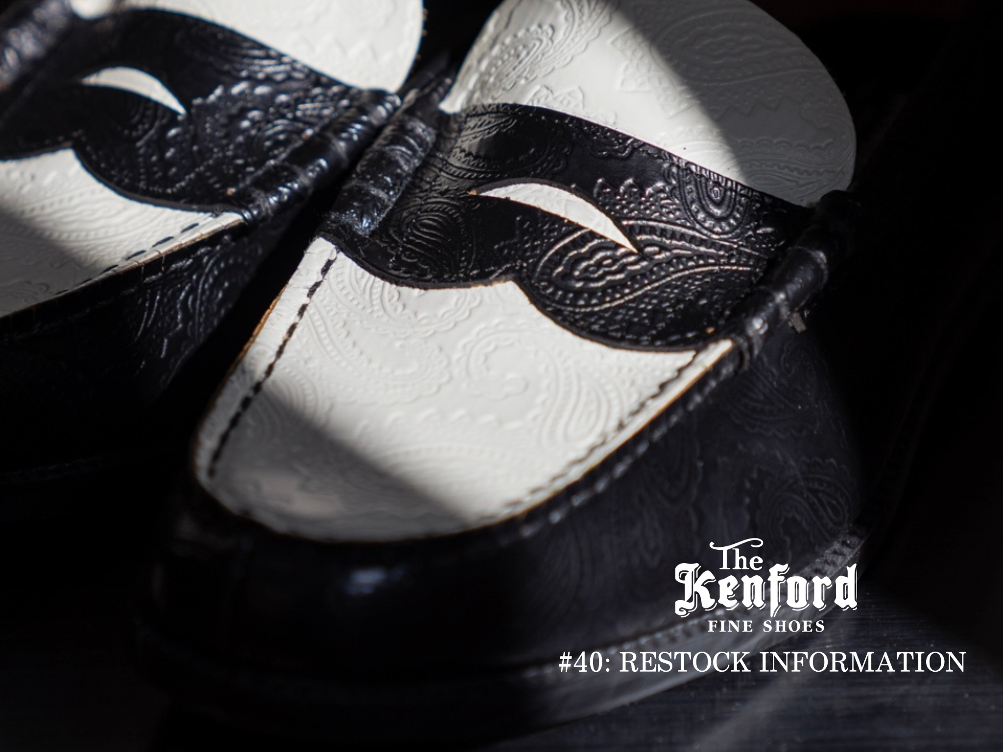 40 < The Kenford Fineshoes > RESTOCK INFORMATION – THE 40 < The Kenford Fineshoes > RESTOCK INFORMATION – THE