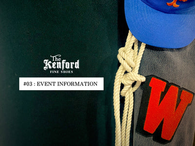 #03　< The Kenford Fineshoes > EVENT INFORMATION