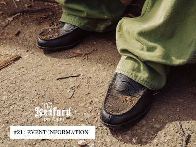 #21　< The Kenford Fineshoes > EVENT INFORMATION